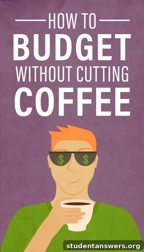 Graphic that reads How to Budget Your Money Without Cutting Coffee, emphasizing smart, not restrictive, budgeting.
